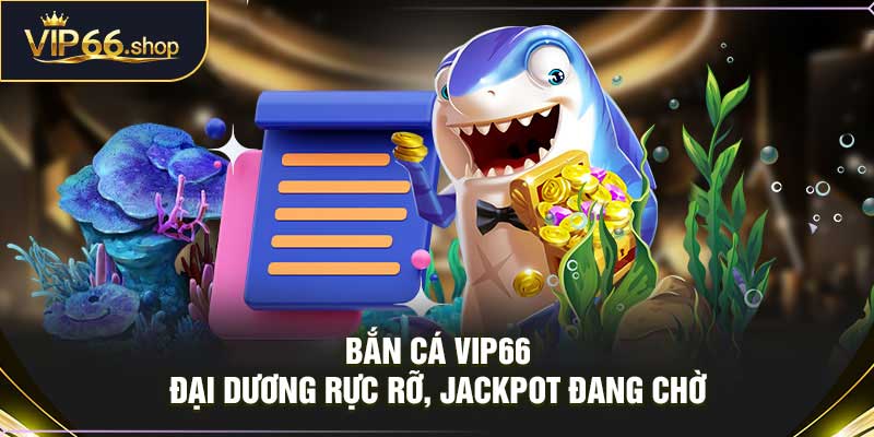 Bắn Cá VIP66