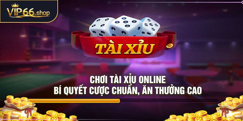 Chơi Tài Xỉu Online
