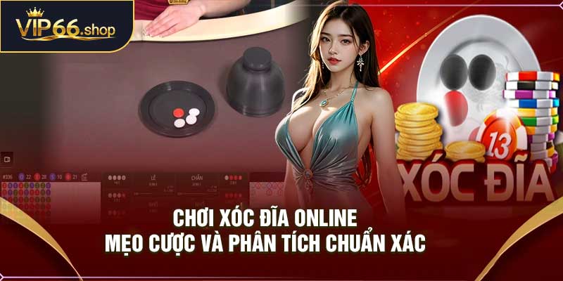 Chơi Xóc đĩa Online