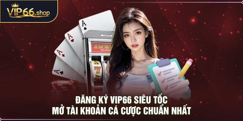 Đăng Ký VIP66