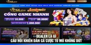 Dealer Là Gì – Câu Hỏi Khiến Dân Cá Cược Tò Mò Không Dứt